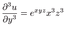 $ \displaystyle \frac{\partial^3 u}{\partial
y^3}=e^{xyz}x^3z^3$