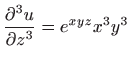 $ \displaystyle \frac{\partial^3 u}{\partial
z^3}=e^{xyz}x^3y^3$