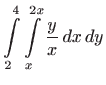 $\displaystyle \int\limits_2^4\int\limits_x^{2x}\frac{y}{x}  dx  dy$