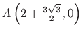 $ A\left(2+\frac{3\sqrt 3}{2},0\right)$