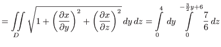 $\displaystyle =\iint\limits_{D}\sqrt{1+\left( \frac{\partial x}{\partial y}\rig...
...y dz=\int \limits_{0}^{4} dy\int\limits_{0}^{-\frac{3}{2}y+6}\frac{7}{6} dz$
