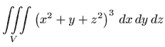$\displaystyle \iiint\limits_{V}\left( x^{2}+y+z^{2}\right) ^{3}  dx  dy  dz$