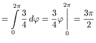 $\displaystyle =\int\limits_{0}^{2\pi }\frac{3}{4} d\varphi =\frac{3}{4}\varphi \underset {0}{\overset{2\pi }{\bigg\vert}}=\frac{3\pi }{2}$