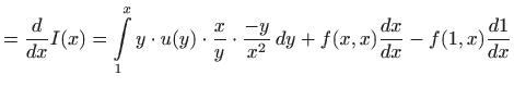 $\displaystyle =\frac{d}{dx}I(x)=\int\limits_1^x y\cdot u(y)\cdot \frac{x}{y}\cdot\frac{-y}{x^2}   dy + f(x,x) \frac{dx}{dx} - f(1,x)\frac{d1}{dx}$