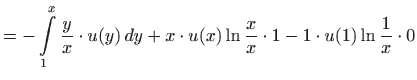 $\displaystyle = -\int\limits_1^x \frac{y}{x}\cdot u(y)  dy+ x\cdot u(x) \ln\frac{x}{x}\cdot 1-1\cdot u(1)\ln\frac{1}{x}\cdot 0$