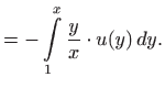$\displaystyle = -\int\limits_1^x \frac{y}{x}\cdot u(y)  dy.$