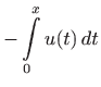 $ -\displaystyle \int\limits_0^xu(t)  dt$