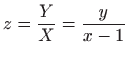 $ \displaystyle z=\frac{Y}{X}=\frac{y}{x-1}$