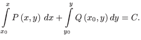 $\displaystyle \int\limits_{x_{0}}^{x}P\left( x,y\right)  dx+\int\limits_{y_{0}}^{y}Q\left( x_{0},y\right) dy=C.$