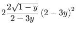 $\displaystyle 2\frac{2\sqrt{1-y}}{2-3y}\left( 2-3y\right) ^{2}$