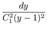 $\displaystyle \frac{dy}{C_1^2(y-1)^2}$