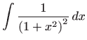 $\displaystyle \int \frac{1}{\left( 1+x^{2}\right) ^{2}} dx$