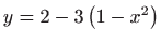 $ y=2-3\left( 1-x^{2}\right) $