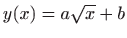 $ y(x) = a \sqrt{x} + b$