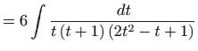 $\displaystyle =6\int \frac{ dt}{t\left( t+1\right) \left( 2t^{2}-t+1\right) }$