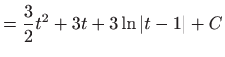 $\displaystyle =\frac{3}{2}t^{2}+3t+3\ln \left\vert t-1\right\vert +C$