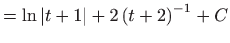 $\displaystyle =\ln \left\vert t+1\right\vert +2\left( t+2\right) ^{-1}+C$