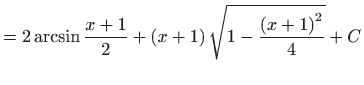 $\displaystyle =2\arcsin \frac{x+1}{2}+\left( x+1\right) \sqrt{1-\frac{\left( x+1\right) ^{2}}{4}}+C$