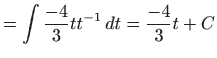 $\displaystyle =\int \frac{-4}{3}tt^{-1} dt=\frac{-4}{3}t+C$