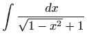 $ \displaystyle \int \frac{ dx}{\sqrt {1-x^2} +1}$