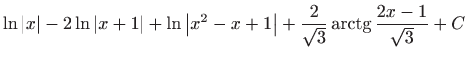 $ \displaystyle\ln \left\vert x\right\vert -2\ln \left\vert x+1\right\vert +\ln
...
...t +\frac{2}{\sqrt{3}}\mathop{\mathrm{arctg}}\nolimits \frac{2x-1}{\sqrt{%
3}}+C$