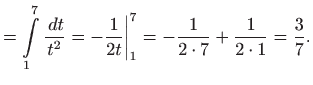 $\displaystyle =\int\limits_{1}^{7}\frac{ dt}{t^{2}}=-\frac{1}{2t}\bigg\vert _{1}^{7}=-\frac{1}{2\cdot 7}+\frac{1}{2\cdot 1}=\frac{3}{7}.$