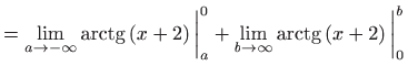 $\displaystyle =\lim_{a\rightarrow -\infty }\mathop{\mathrm{arctg}}\nolimits \le...
...w \infty }\mathop{\mathrm{arctg}}\nolimits \left( x+2\right) \bigg\vert_{0}^{b}$