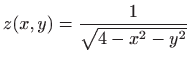 $ \displaystyle z(x,y)=\frac{1}{\sqrt {4-x^2-y^2}}$