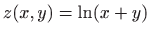$ z(x,y)=\ln (x+y)$