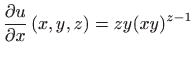 $ \displaystyle \frac{\partial u}{\partial x}\left( x,y,z\right)=zy(xy)^{z-1}$