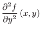 $\displaystyle \frac{\partial ^2f}{\partial y^2}\left( x,y\right)$