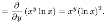 $\displaystyle =\frac{\partial }{\partial y}\left(x^y\ln x\right)=x^y(\ln x)^2.$
