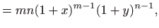 $\displaystyle = mn(1+x)^{m-1}(1+y)^{n-1},$