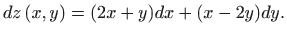 $\displaystyle dz\left( x,y\right) =(2x+y)dx+(x-2y)dy.$