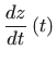 $ \displaystyle \frac{dz}{dt}\left(t\right) $