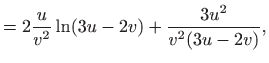 $\displaystyle =2\frac{u}{v^2}\ln (3u-2v)+\frac{3u^2}{v^2(3u-2v)},$