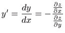 $\displaystyle y^{\prime}=\frac{dy}{dx}=-\frac{\frac{\partial z}{\partial x}}{\frac{\partial z}{\partial y}}$