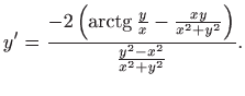 $\displaystyle y^{\prime}=\frac{-2\left(\mathop{\mathrm{arctg}}\nolimits \frac{y}{x}-\frac{xy}{x^2+y^2}\right)}{\frac{y^2-x^2}{x^2+y^2}}.$