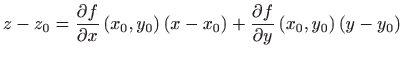 $\displaystyle z-z_0=\frac{\partial f}{\partial x}\left( x_0,y_0\right)\left( x-x_0\right)+\frac{\partial f}{\partial y}\left( x_0,y_0\right)\left( y-y_0\right)$