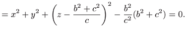$\displaystyle = x^2+y^2+\left(z-\frac{b^2+c^2}{c}\right)^2-\frac{b^2}{c^2}(b^2+c^2)=0.$