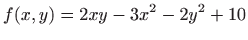 $ \displaystyle f(x,y)=2xy-3x^2-2y^2+10$