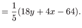 $\displaystyle = \frac{1}{5}(18y+4x-64).$