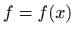 $ f=f(x)$