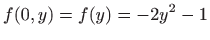 $\displaystyle f(0,y)=f(y)=-2y^2-1$