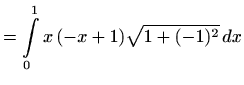 $\displaystyle = \int\limits_0^1 x\, (-x+1) \sqrt{1+(-1)^2}\, dx$