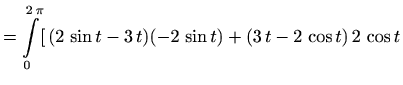 $\displaystyle =\int\limits_0^{2\, \pi} [\, (2\, \sin t -3\, t)(-2\, \sin t) + (3\, t -2\,\cos t)\, 2\, \cos t$