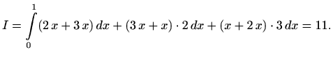 $\displaystyle I=\int\limits_0^1 (2\, x+3\, x)\, dx+ (3\, x+x)\cdot 2\, dx+ (x+2\, x)\cdot 3 \, dx=11.
$