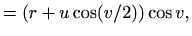 $\displaystyle =( r + u\cos(v/2))\cos v,$