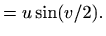 $\displaystyle =u\sin(v/2).$