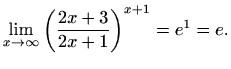 $\displaystyle \lim_{x\to \infty} \left(\frac{2x+3}{2x+1}\right)^{x+1}=e^1=e.$